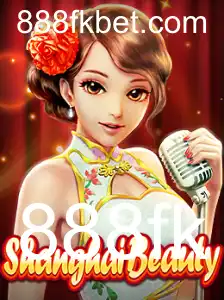 Descubra o Fascinante Jogo ShanghaiBeauty e a Palavra-Chave Misteriosa '888fk'